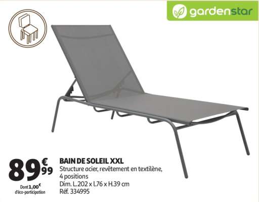 Bain De Soleil Xxl - Structure acier, revêtement en textilène, 4 positions
Dim. L.202 x l.76 x H.39 cm
Réf. 334995