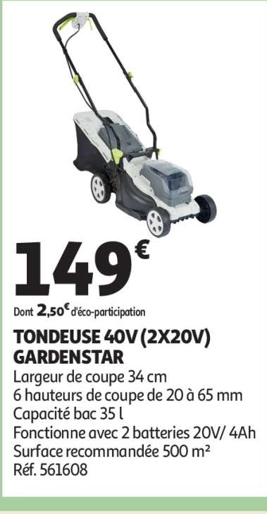 Tondeuse 40V (2X20V) Gardenstar - Largeur de coupe 34 cm
6 hauteurs de coupe de 20 à 65 mm
Capacité bac 35 l
Fonctionne avec 2 batteries 20V/ 4Ah
Surface recommandée 500 m²
Réf. 561608