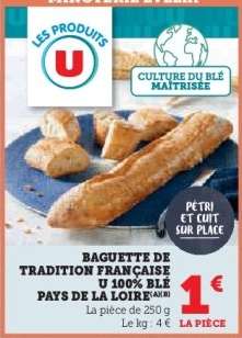 BAGUETTE DE TRADITION FRANÇAISE U 100% BLÉ PAYS DE LA LOIRE